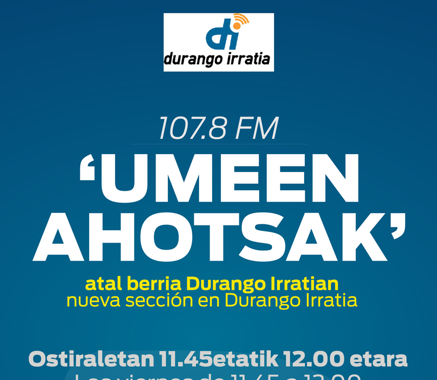 “Umeen ahotsak” Durango Irratiaren magazine berria